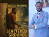 Adeola Akinremi unveils new poem Scattered Ground Akinremi
